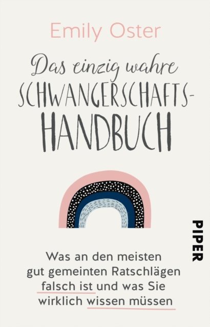 Emily Oster - Das einzig wahre Schwangerschafts-Handbuch, E-bok