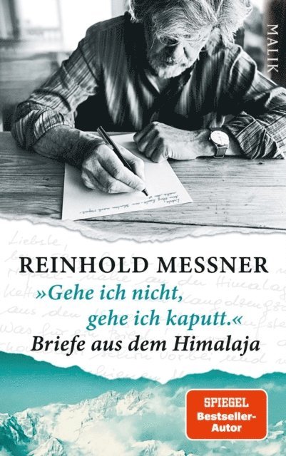 Reinhold Messner - »Gehe ich nicht, gehe ich kaputt.« Briefe aus dem Himalaja, E-bok