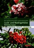 Die wildwachsenden und kultivierten Laub- und Nadelgeh�lze Mitteleuropas