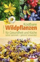 Gisela Tubes - Kostbare Wildpflanzen für Gesundheit und Küche, Inbunden. Tillgänglighet: Lägg i varukorg