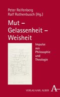 Mut ? Gelassenheit ? Weisheit