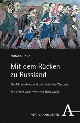 Vittorio Hosle - Mit Dem Rucken Zu Russland: Der Ukrainekrieg Und Die Fehler Des Westens, Häftad
