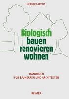Herbert Artelt - Biologisch bauen, renovieren, wohnen, Häftad