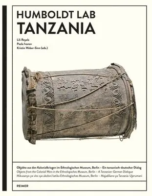 Andreas Eckert, Paola Ivanov - Humboldt Lab Tanzania: Objekte Aus Kolonialen Kriegen Im Ethnologischen Museum, Berlin - Deutsch-Tansanische Perspektiven, Inbunden. Tillgänglighet: Tillfälligt slut