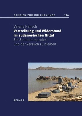 Valerie Hansch - Vertreibung Und Widerstand Im Sudanesischen Niltal: Ein Staudammprojekt Und Der Versuch Zu Bleiben, Häftad