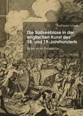 Kathleen Lowe - Die Sudseeblase in Der Englischen Kunst Des 18. Und 19. Jahrhunderts: Bilder Einer Finanzkrise, Inbunden. Tillgänglighet: Lägg i varukorg