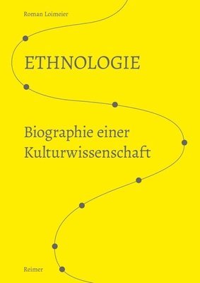 Roman Loimeier - Ethnologie: Biographie Einer Kulturwissenschaft, Häftad