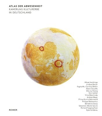Bénédicte Savoy, Andrea Meyer - Atlas Der Abwesenheit: Kameruns Kulturerbe in Deutschland, Häftad. Tillgänglighet: Lägg i varukorg