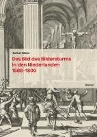 Esther Meier - Das Bild Des Bildersturms in Den Niederlanden (1566-1800), Häftad. Tillgänglighet: Lägg i varukorg