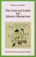 Die Lust auf Liebe bei �lteren Menschen