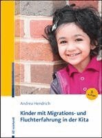 Andrea Hendrich - Kinder mit Migrations- und Fluchterfahrung in der Kita, Häftad