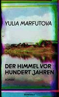 Yulia Marfutova - Der Himmel vor hundert Jahren, Inbunden