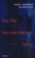 Das Tier, das man Mensch nennt