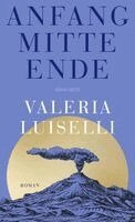 Valeria Luiselli - Anfang Mitte Ende, Inbunden. Tillgänglighet: Lägg i varukorg