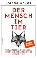 Norbert Sachser - Der Mensch im Tier, Inbunden