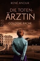 René Anour - Die Totenärztin: Goldene Rache, Häftad. Tillgänglighet: Lägg i varukorg