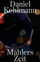 Daniel Kehlmann - Mahlers Zeit, Häftad. Tillgänglighet: Lägg i varukorg