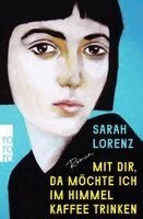 Sarah Lorenz - Mit dir, da möchte ich im Himmel Kaffee trinken, Häftad