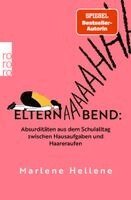 Marlene Hellene - Elternabend: Absurditäten aus dem Schulalltag zwischen Hausaufgaben und Haareraufen, Häftad. Tillgänglighet: Lägg i varukorg