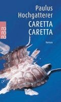 Paulus Hochgatterer - Caretta Caretta, Häftad