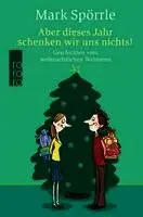 Aber dieses Jahr schenken wir uns nichts!