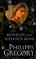 Philippa Gregory - Die Königin der Weißen Rose, Häftad