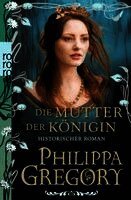 Philippa Gregory - Die Mutter der Königin, Häftad
