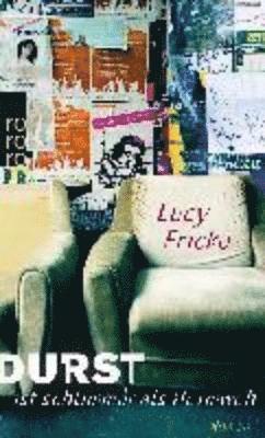 Lucy Fricke - Durst ist schlimmer als Heimweh, Häftad