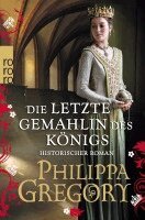 Philippa Gregory - Die letzte Gemahlin des Königs, Häftad
