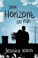 Jessica Koch - Dem Horizont so nah, Häftad