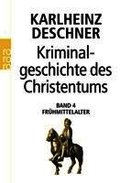 Kriminalgeschichte des Christentums 4. Fr�hmittelalter