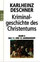 Kriminalgeschichte des Christentums 6. 11. und 12. Jahrhundert