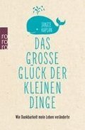 Das gro�e Gl�ck der kleinen Dinge