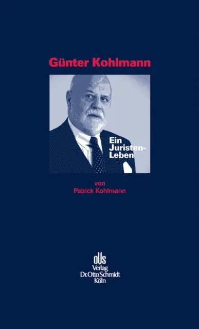 Patrick Kohlmann - Günter Kohlmann. Ein Juristen-Leben., E-bok. Tillgänglighet: Lägg i varukorg
