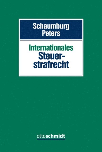 Sebastian Peters, Harald Schaumburg - Internationales Steuerstrafrecht, E-bok