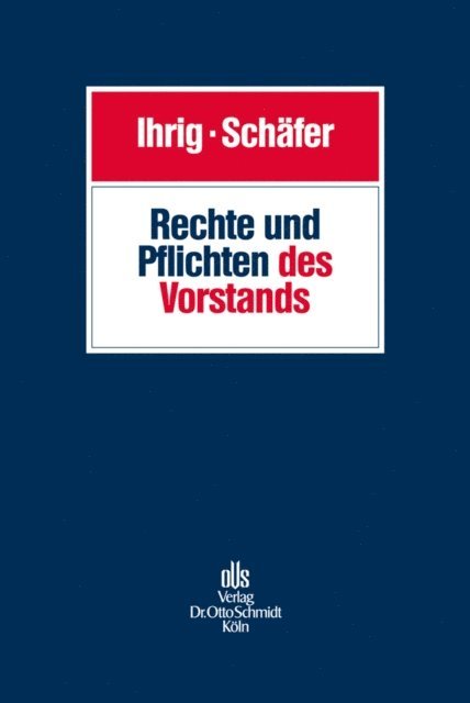 Carsten Schafer, Hans-Christoph Ihrig - Rechte und Pflichten des Vorstands, E-bok