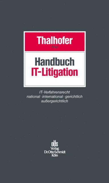 Haibin Xue, Brunela Vieira de Vincenzi, Matthias Uhrig, Sajai Singh, Anke Meier, Jessica Loew, Matthew Lavy, Viktor Gerbutov, Randy Gainer, Michael Eggert, Friederike Maria Fronius, David Barker, Thomas Thalhofer - Handbuch IT-Litigation, E-bok