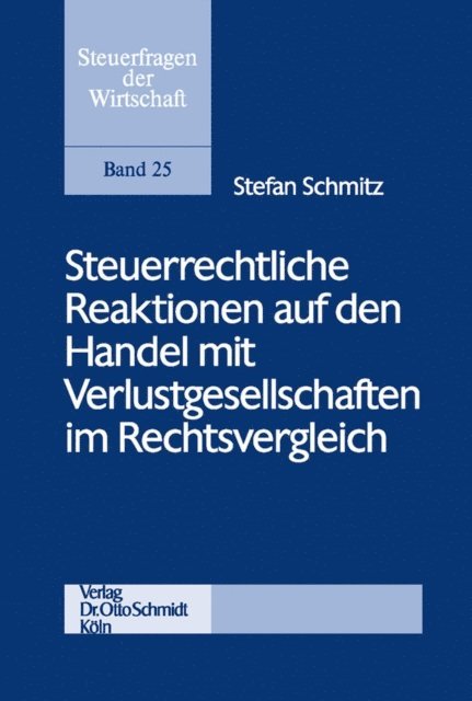 Stefan Schmitz - Steuerrechtliche Reaktionen auf den Handel mit Verlustgesellschaften im Rechtsvergleich, E-bok