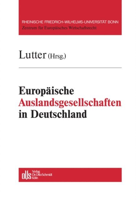 Daniel Zimmer, Gerhard Wagner, Karsten Schmidt, Harald Schaumburg, Wulf-Henning Roth, Marcus Lutter, Ulrich Huber, Holger Fleischer - Europäische Auslandsgesellschaften in Deutschland, E-bok