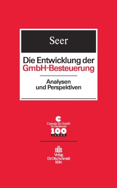 Roman Seer, Centrale fur GmbH - Die Entwicklung der GmbH-Besteuerung, E-bok