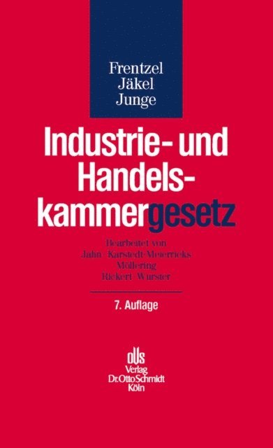 Bettina Maria Wurster, Axel Rickert, Jurgen Mollering, Annette Karstedt-Meierrieks, Ralf Jahn - Industrie- und Handelskammergesetz, E-bok