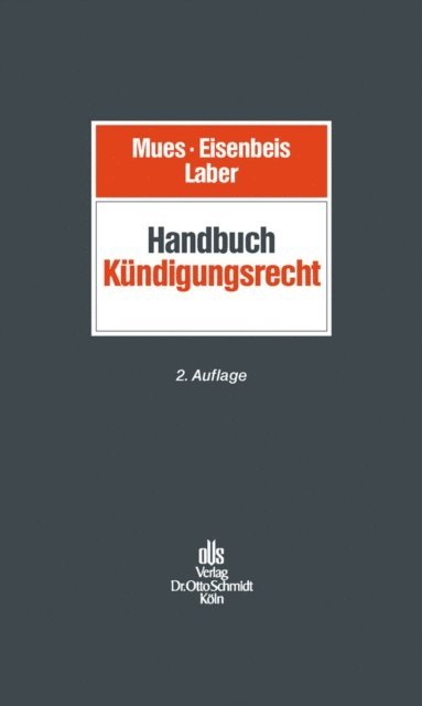 Jorg Laber, Ernst Eisenbeis, Werner M. Mues - Handbuch Kündigungsrecht, E-bok