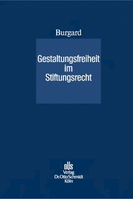 Ulrich Burgard - Gestaltungsfreiheit im Stiftungsrecht, E-bok