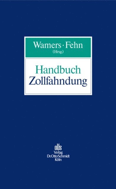 Peter Wachner, Frank Thiele, Rainer Minnemann, Jurgen Lenz, Hans-Joachim Brandl, Bernd Josef Fehn, Paul Wamers - Handbuch Zollfahndung, E-bok