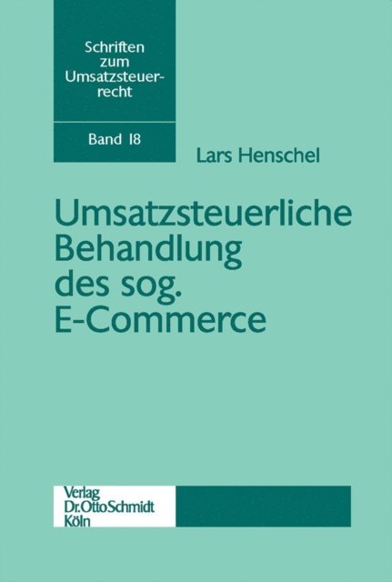 Lars Henschel, UmsatzsteuerForum - Umsatzsteuerliche Behandlung des sog. E-Commerce, E-bok