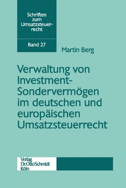 Martin Berg - Verwaltung von Investment-Sondervermögen im deutschen und europäischen Umsatzsteuerrecht, E-bok