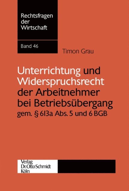 Timon Grau - Unterrichtung und Widerspruchsrecht der Arbeitnehmer bei Betriebsübergang gem. § 613a Abs. 5 und 6 BGB, E-bok. Tillgänglighet: Lägg i varukorg