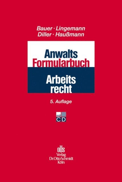 Katrin Haumann, Martin Diller, Stefan Lingemann, Jobst-Hubertus Bauer - Anwalts-Formularbuch Arbeitsrecht, E-bok