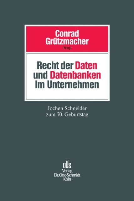 Malte Grutzmacher, Isabell Conrad - Recht der Daten und Datenbanken im Unternehmen, E-bok