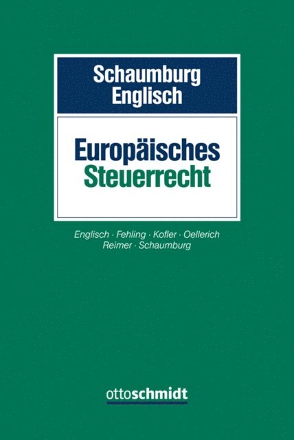 Ekkehart Reimer, Ingo Oellerich, Georg Kofler, Daniel Fehling, Joachim Englisch, Harald Schaumburg - Europäisches Steuerrecht, E-bok